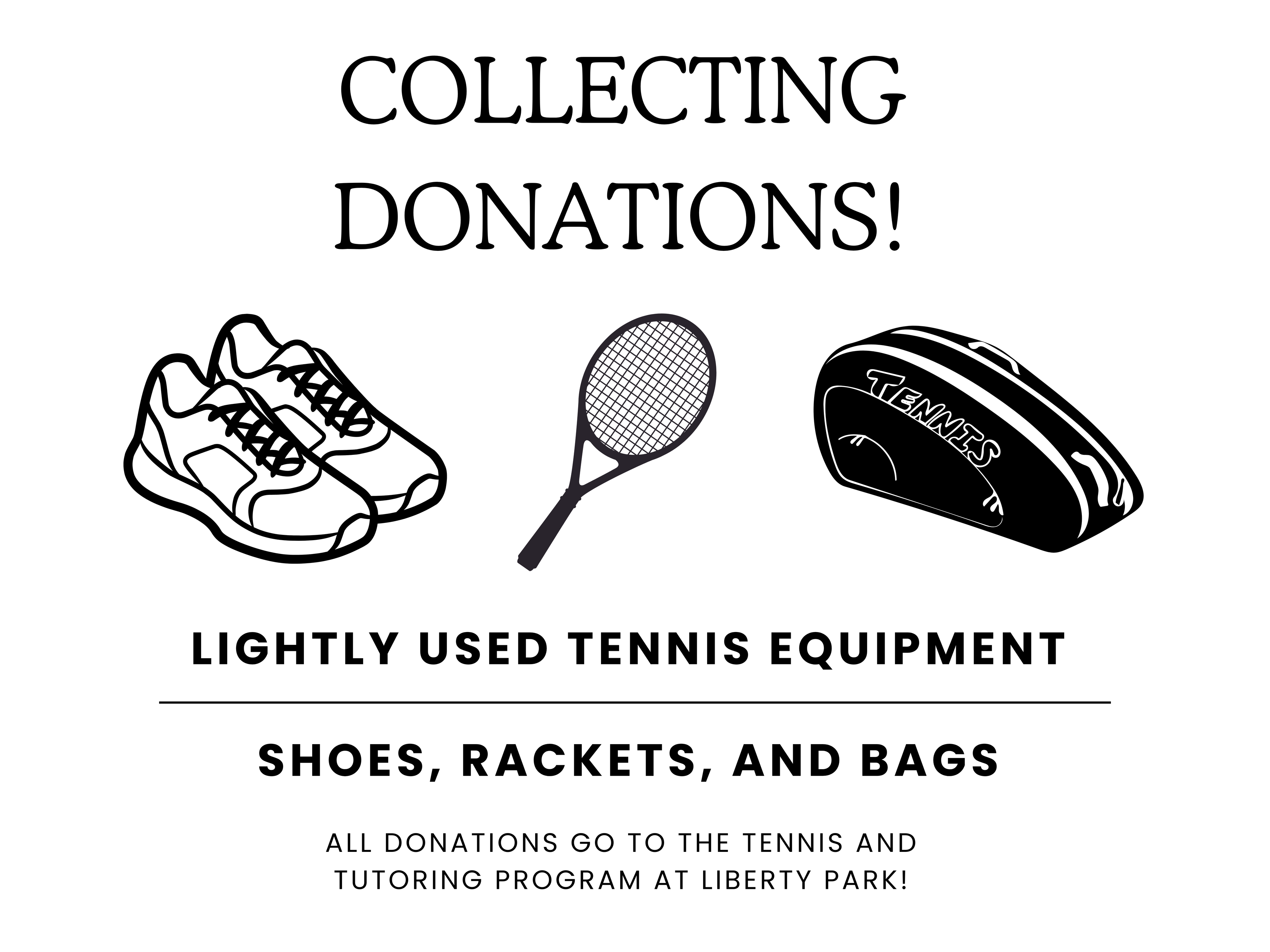 Collecting donations — lightly used tennis equipment for the Liberty Park Tennis and Tutoring Program